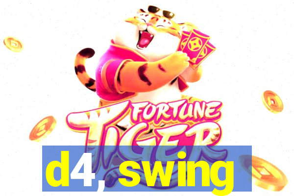 d4, swing